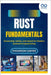 Rust Fundamentals: Ownership, Safety, and Speed for Modern Systems Programming by Carter, Thompson