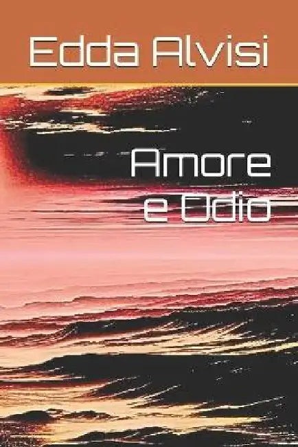 Amore e Odio by Edda Alvisi