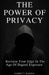 The Power Of Privacy: Reclaim Your Edge In The Age Of Digital Exposure by Jarrett Marko