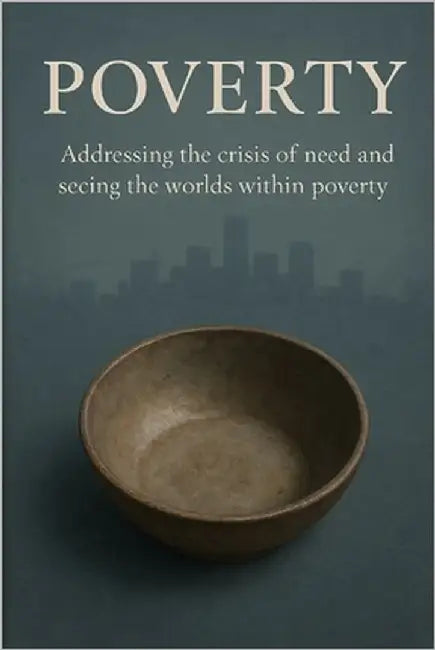 Poverty: Addressing the Crisis of Need and Worlds Within Poverty by Finneran, Tudor