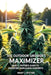 The Outdoor Grower's Maximizer: Mary J. Potter's Guide to Monster Marijuana Harvests by Mary J. Potter