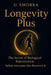 Longevity Plus: Rejuvenation, Biohacking & the Science of Staying Young by U. Smorra