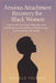 Anxious Attachment recovery for Black Women: Break Free from Fear, Clinginess, and Overthinking to Build Secure Relationships and Authentic Self-Worth by Brielle Vaughn