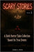 Scary Stories: A Dark Horror Tales Collection Based On True Events (Series 2) by Pete, Josh A.