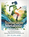 Sustainable Metabolic Health: Your Practical Guide to Eating, Moving, and Thriving for Life by Ellen Jane