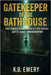 Gatekeeper of the Bathhouse: True Stories from Khao Kala's UFO Hotspot and Its Hidden Dimensionport by Emery, K. B.