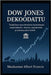 Dow Jones dekoodattu: Täydellinen opas Amerikan ikonisimpaan osakeindeksiin - historia, sijoittaminen ja tulevaisuuden trendit by Francis, Albert