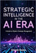 Strategic Intelligence in the AI Era: A Guide to Modern Strategic Management by Essia, Uwem