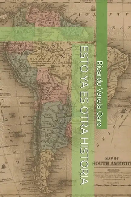 Esto YA Es Otra Historia by Ricardo Varela Caro