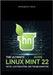 The Ultimate Linux Mint 22 Guide: Setup, Customization, and Troubleshooting by Harris, Christopher C.