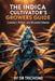 The Indica Cultivator's Growers Guide: Compact, Potent, and Relaxing Strains by Trichome