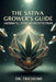 The Sativa Growers Guide: Mastering Tall, Potent, and Productive Strains by Trichome