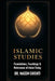 Islamic Studies: Foundations, Teachings & Relevance of Islam Today by Naeem Chishti