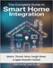 The Complete Guide To Smart Home Integration: Matter, Thread, Alexa, Google Home, & Apple HomeKit Unified by Medlin, George