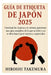Guía de Etiqueta de Japón 2025: Dominar la etiqueta y la cultura japonesas: una guía completa de lo que se debe y no se debe hacer para viajeros y exp by Hiroshi Takemura