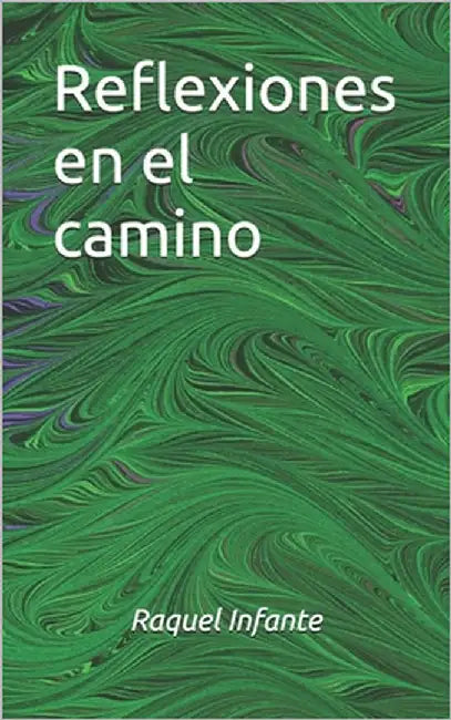 Reflexiones en el camino by Infante, Raquel