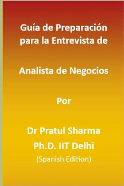 Guía de Preparación para la Entrevista de Analista de Negocios: Spanish Edition by Sharma, Pratul