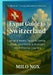 Expat Guide to Switzerland: What it Really Takes to Settle, Work, and Thrive in Europe's Most Precise Country by Milo Nox