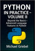Python in Practice - Volume II: Beyond the Basics: Advanced Language Features in Python by Griebel, Michael