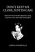 Don't Keep Me Close, Just in Case: Poems for the ones who stayed too long, loved too hard and finally chose peace by Gabrielle Naomi Valle