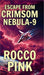 Escape From Crimson Nebula-9: A Short Story by Rocco Pink