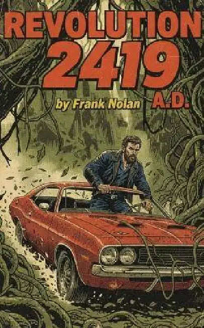 Revolution 2419 A.D. by Frank Nolan