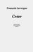Créer by François Lavergne