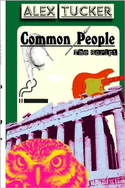 Common People: The Script: Second Edition by Tucker, Alex