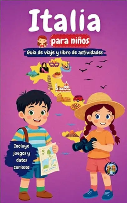 Italia para niños - Guía de viaje y libro de actividades: Descubre la cultura, la historia, los monumentos y las tradiciones de Italia by Sylvia Mixam