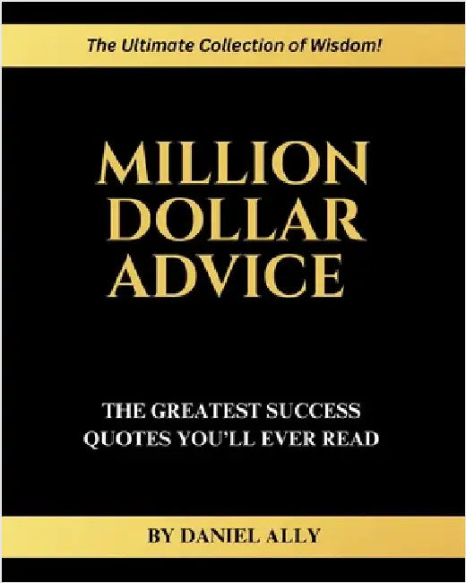 Million Dollar Advice by Ally, Daniel
