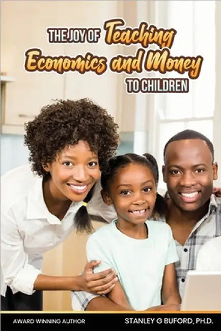 The Joy of Teaching Economics and Money to Children by Buford, Stanley G.