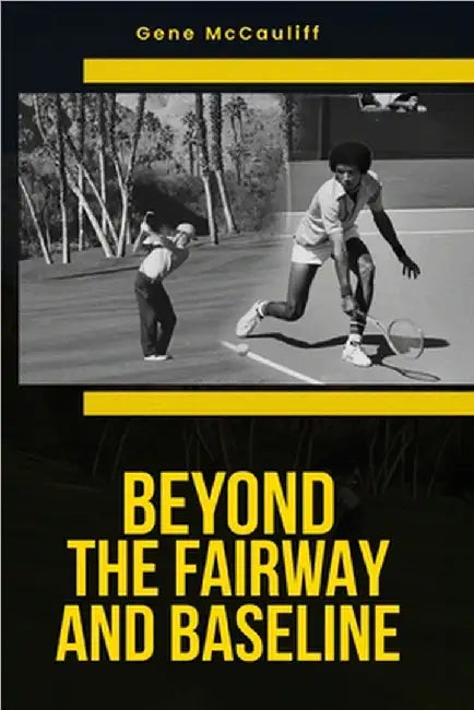 Beyond The Fairway And Baseline by McCauliff, Gene