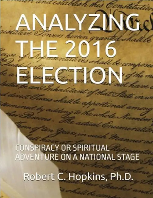 Analyzing the 2016 Election by Hopkins, Robert C.