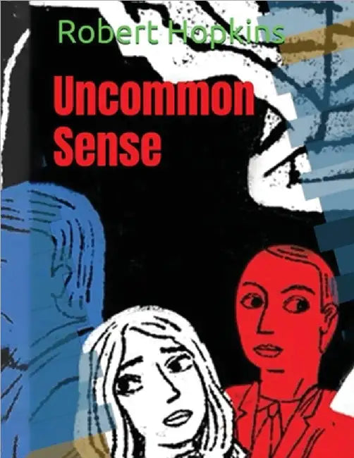 Uncommon Sense by Hopkins, Robert C.