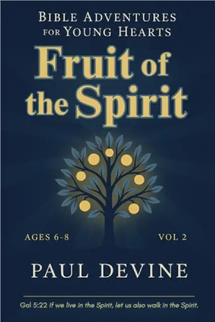 Bible Adventures for Young Hearts (Vol 2): Fruit of the Spirit by Devine, Paul