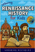 Unboring Renaissance History for Kids: Funny, Interesting, Concise Guide to A Time of Artists, Inventions, and Wild Ideas You Won't Believe Are True by Unboring Histories