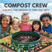 Compost Crew: A Schoolyard Mission to Turn "Ew" into "Wow" by Chloe Bly