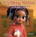 It's Okay, Mattie: A Story About Autism, Big Feelings, and Learning to Cope by Alisha Simpson-Watt