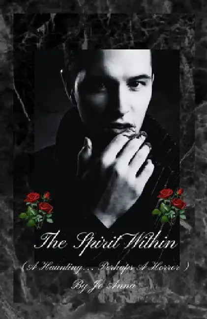 The Spirit Within (A Haunting... Perhaps A Horror) by Jo Anna