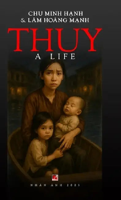Thuy - A Life (hardcover) by Chu Minh Hanh, Lam Hoang Manh
