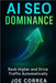 AI SEO Dominance: Rank Higher and Drive Traffic Automatically by Correa, Joe