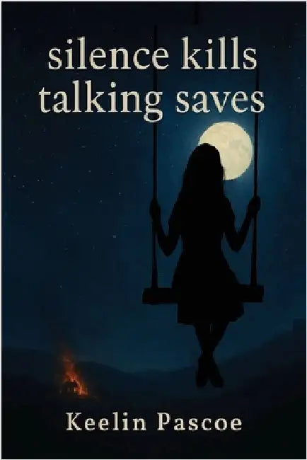 silence kills talking saves by Pascoe, Keelin