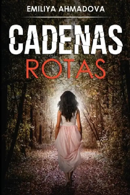 Cadenas Rotas by Emiliya Ahmadova