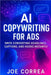 AI Copywriting for Ads: Write Converting Headlines, Captions, and Hooks Instantly by Correa, Joe