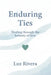 Enduring Ties: Healing Through the Honesty of Love by Luz Rivera