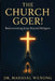 The Church Goer!: Rediscovering Jesus Beyond Religion by Marshal Wenong