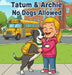 Tatum & Archie No Dogs Allowed: Play Ground Adventure by Sierra N. Compton