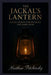 The Jackal's Lantern: Guide-Lights for Walking the Dark Path by Matthew Petchinsky