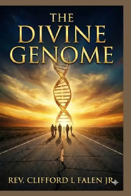 The Divine Genome by Clifford L. Falen