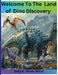 Welcome To Thew Land of Dino Discovery by Sally A. Miller